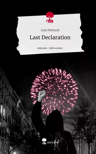 Last Declaration. Life is a Story - story.one