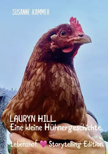 LAURYN HILL. Eine kleine Hühnergeschichte.
