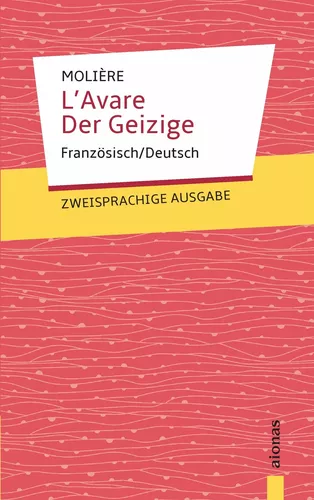 L'Avare / Der Geizige: Moliere: Zweisprachig Französisch/Deutsch