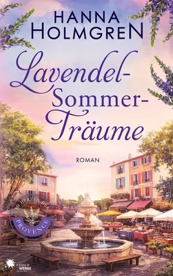 LavendelSommerTräume (Im Herzen der Provence 2)