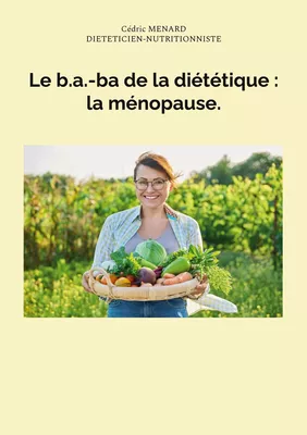 Le b.a.-ba de la diététique : la ménopause.