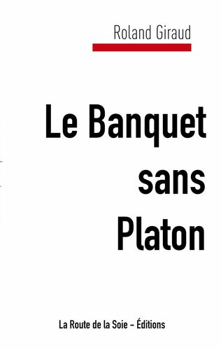Le Banquet sans Platon