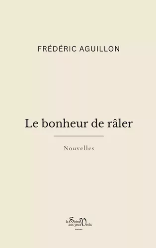 Le bonheur de râler
