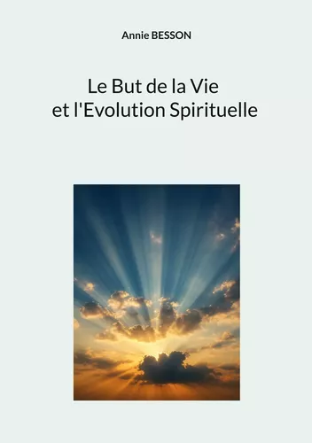 Le but de la vie et l'évolution spirituelle