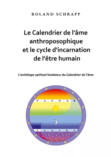 Le Calendrier de l'âme anthroposophique et le cycle d'incarnation de l'être humain