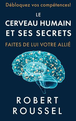 Le cerveau humain et ses secrets