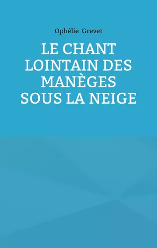 Le Chant lointain des manèges sous la neige