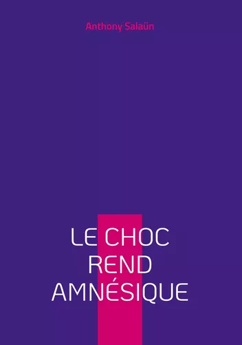 Le choc rend amnésique