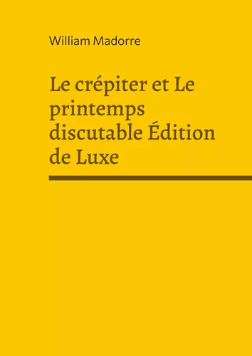 Le crépiter et Le printemps discutable Édition de Luxe