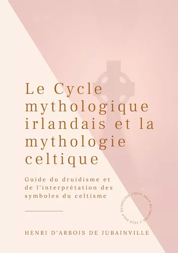 Le Cycle mythologique irlandais et la mythologie celtique