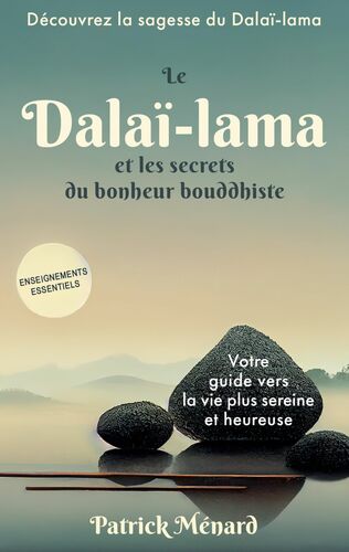 Le dalaï-lama et les secrets du bonheur bouddhiste