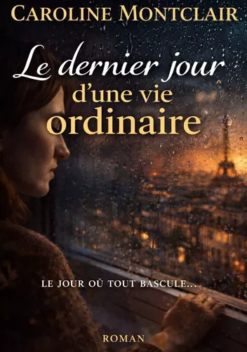Le dernier jour d'une vie ordinaire