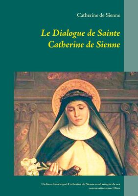 Le Dialogue de Sainte Catherine de Sienne