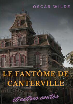 Le fantôme de Canterville et autres contes