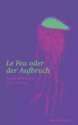 Le Feu oder der Aufbruch