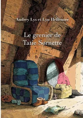 Le grenier de Tatie Sornette