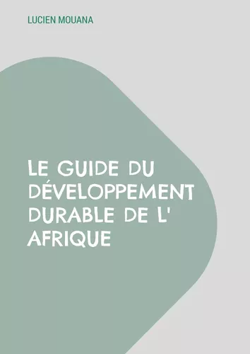 Le Guide du Développement Durable de l' Afrique