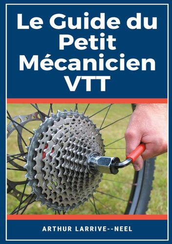 Le Guide du Petit Mécanicien VTT