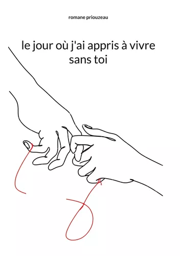 le jour où j'ai appris à vivre sans toi