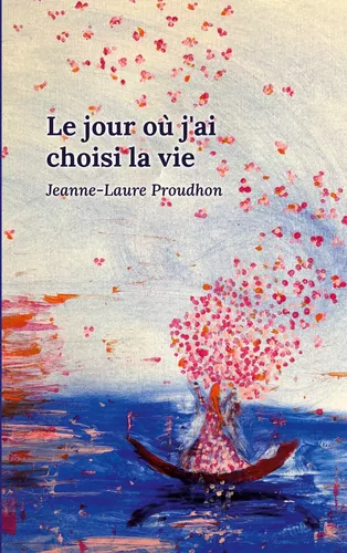 Le jour où j'ai choisi la vie