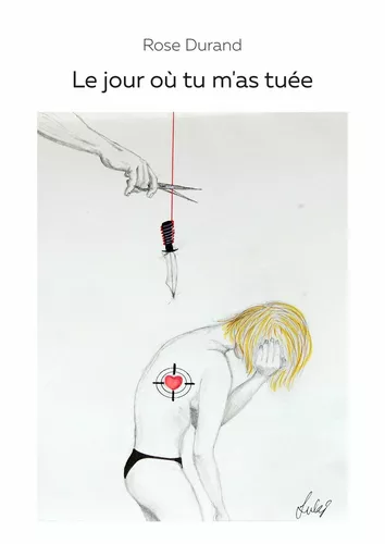 Le jour où tu m'as tuée
