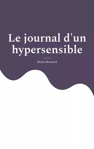 Le journal d'un hypersensible