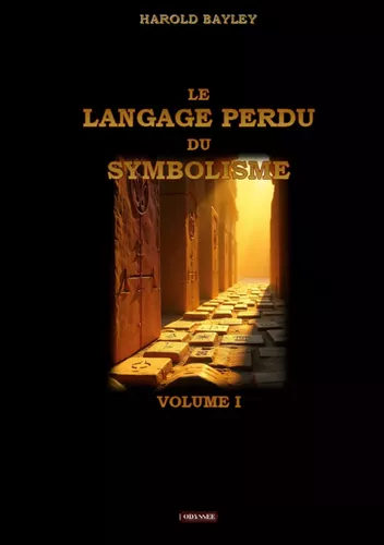 Le langage perdu du symbolisme - Volume I