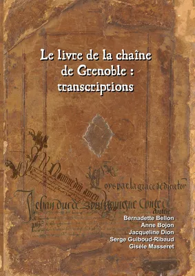 Le livre de la chaîne de Grenoble : transcriptions