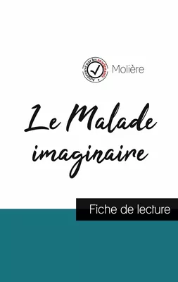 Le Malade imaginaire de Molière (fiche de lecture et analyse complète de l'oeuvre)