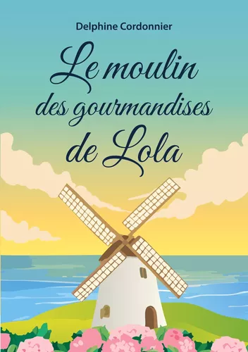 Le moulin des gourmandises de Lola
