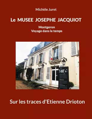 Le Musée Josèphe Jacquiot, Montgeron