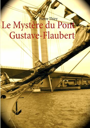 Le Mystère du Pont Gustave-Flaubert