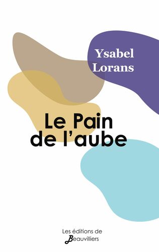 Le Pain de l'aube suivi de Au plus près de nous