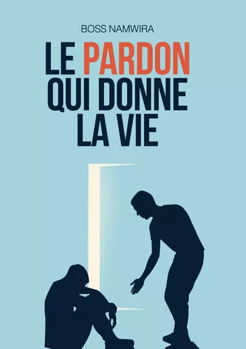 Le pardon qui donne la vie