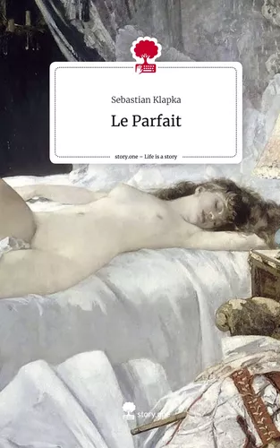Le Parfait. Life is a Story - story.one
