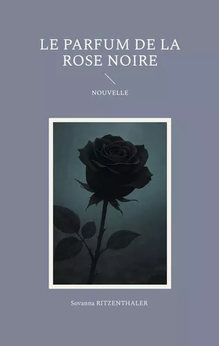 Le parfum de la rose noire