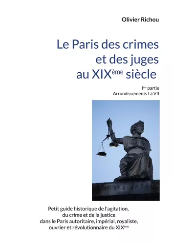 Le Paris criminel et judiciaire du XIXème siècle