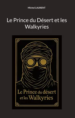 Le prince du desert et les Walkyries