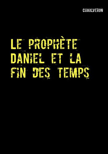 Le prophète Daniel et la fin des temps