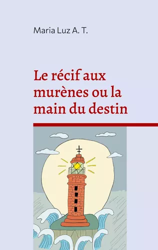 Le récif aux murènes ou la main du destin