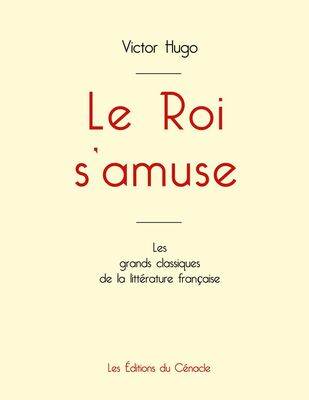 Le Roi s'amuse de Victor Hugo (édition grand format)