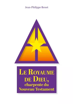 Le Royaume de Dieu, charpente du Nouveau Testament