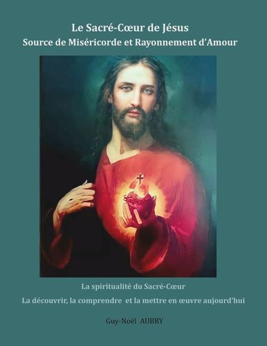 Le Sacré-Coeur de Jésus Source de Miséricorde et Rayonnement d'Amour