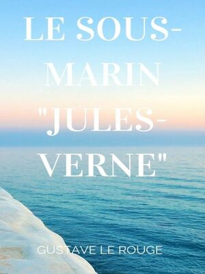 Le Sous-Marin "Jules-Verne"