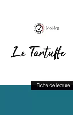 Le Tartuffe de Molière (fiche de lecture et analyse complète de l'oeuvre)