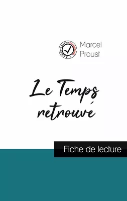 Le Temps retrouvé de Marcel Proust (fiche de lecture et analyse complète de l'oeuvre)