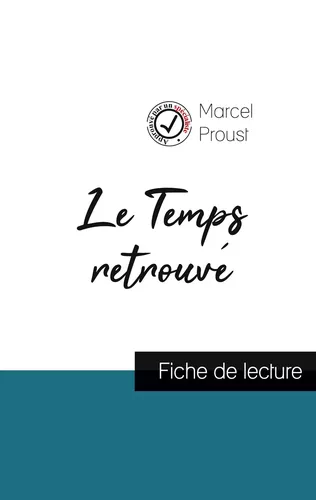 Le Temps retrouvé de Marcel Proust (fiche de lecture et analyse complète de l'œuvre)