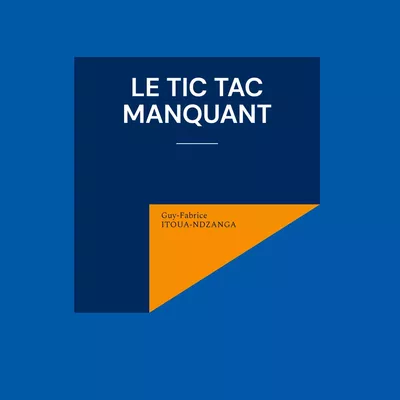 Le tic tac manquant