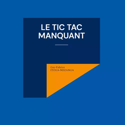 Le tic tac manquant