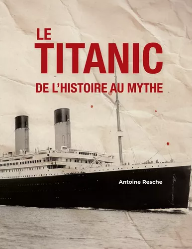 Le Titanic, de l'histoire au mythe